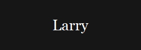 Larry